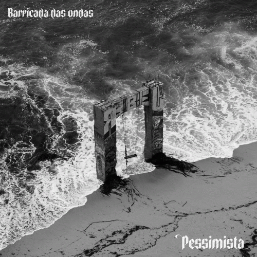 Pessimista : Barricada das Ondas
